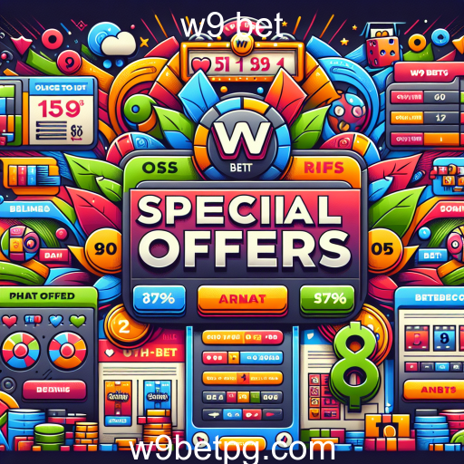 Descubra as Ofertas Especiais do W9 Bet e Aumente Suas Chances de Ganho